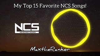 My Top 15 Favorite NCS Songs!