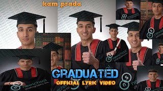 Kam Prada - Graduated [Official Lyric Video]