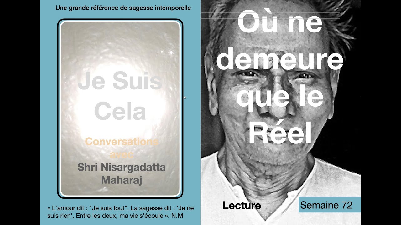 Je suis Cela  72 : Où ne demeure que le Réel