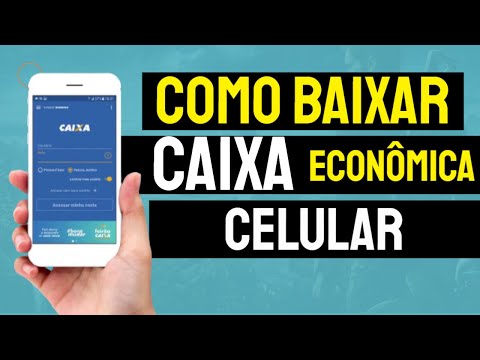 Como baixar e usar o aplicativo da caixa econômica no celular