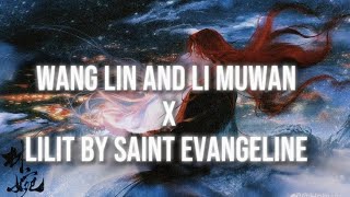 Wanglin and Li muwan x lilith by saint evangeline | Renegade Immortal Edit 