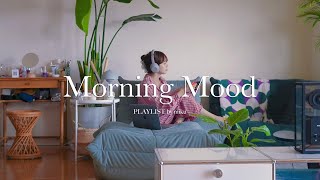 [ playlist ] Mornig Mood |  Good music to start your morning!