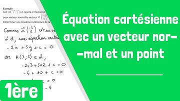 Comment déterminer une équation cartésienne de droite à partir d