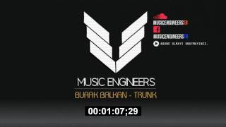 Burak Balkan - TRUNK ( Original Mix )