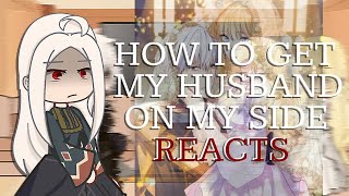 How to get my Husband on my Side reacts/gacha reacts-ROAD TO 15K:)《READ DESC》