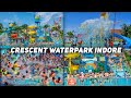Crescent waterpark indore  crescent waterpark ticket price entry fees 2022  waterpark slides 