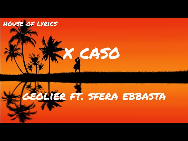 Geolier ft. Sfera Ebbasta - X CASO (Testo/Lyrics) 