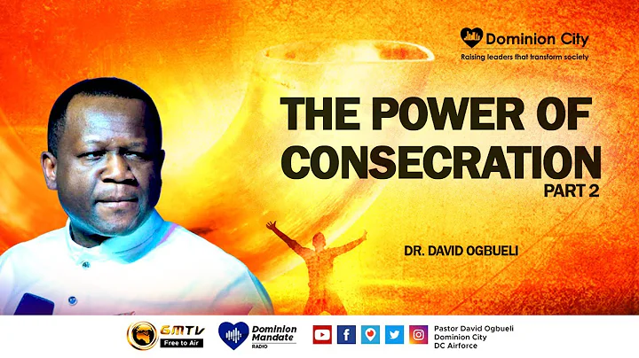 THE POWER OF CONSECRATION PT 2 || DR DAVID OGBUELI