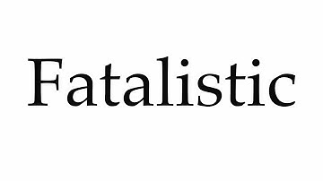 How to Pronounce Fatalistic