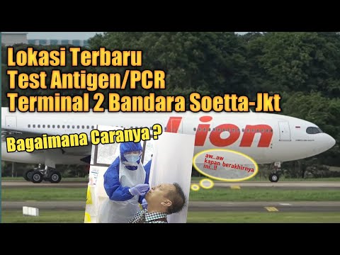 Lokasi Terbaru Test Antigen /PCR di Terminal 2 Bandara Soetta Jkt, Bagi Yang Belum dan Baru Vaksin 1