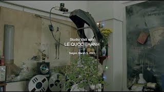 Studio Visit with Le Quoc Thanh - Nguyen Art Foundation (9 Mar 2023, Saigon, Vietnam)