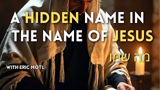 Is there a HIDDEN NAME in the Name of Jesus