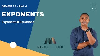 Grade 11- Exponents | Part 4 | Introduction to exponential equations | Mlungisi Nkosi