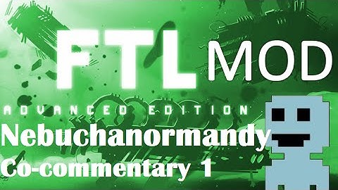 TF : FTL Mods 3 : The Nebuchanormandy (co-com.) 1