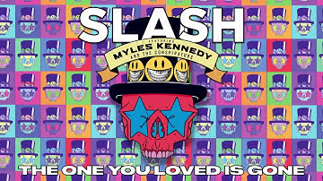 SLASH FT. MYLES KENNEDY & THE CONSPIRATORS - "The One You Loved Is Gone" Full Song Static Video