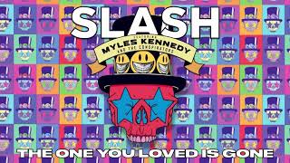 Video thumbnail of "SLASH FT. MYLES KENNEDY & THE CONSPIRATORS - "The One You Loved Is Gone" Full Song Static Video"
