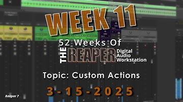 CUSTOM ACTIONS in REAPER  | WK 11