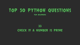 Top 50 Python Coding Questions for Beginners: #33 - Check if a Number is Prime