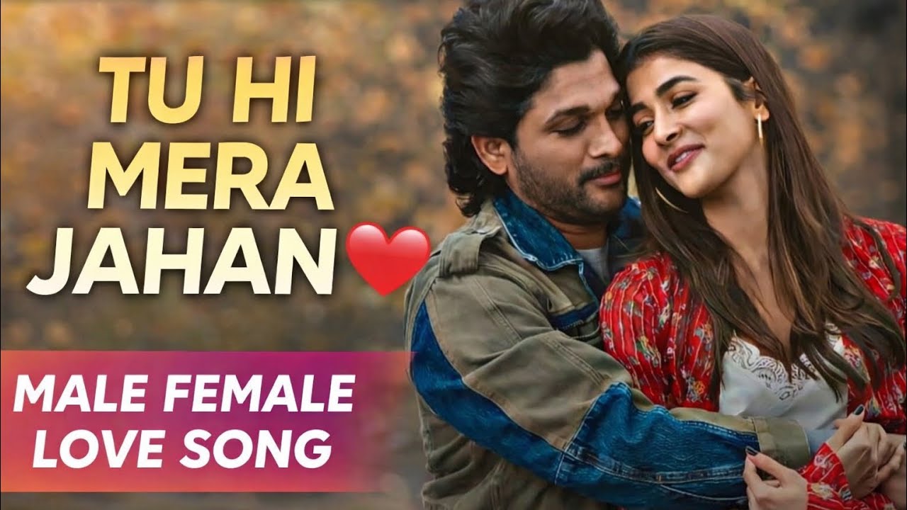 TU HI MERA JAHAN ❤️ | Romantic Hindi Song | Male Female Duet | Love Song 2026