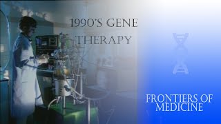 90's Gene Therapy and Anxiety Treatment | Frontiers of Medicine (1999) | Episode 205