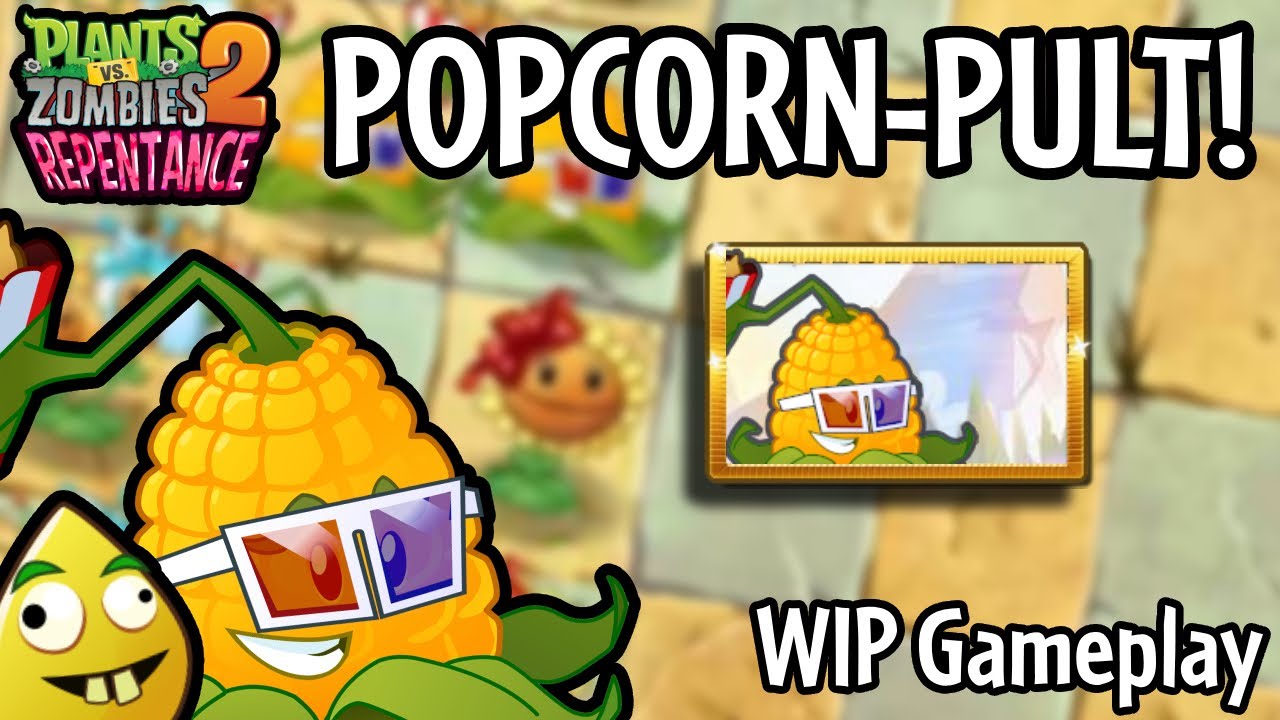 Popcorn-pult! | PvZ Repentance new plant - WIP Gameplay (read description)
