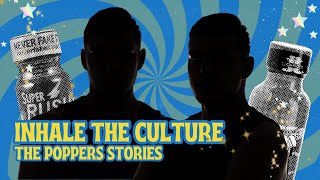 Inhale the Culture; The Poppers Stories
