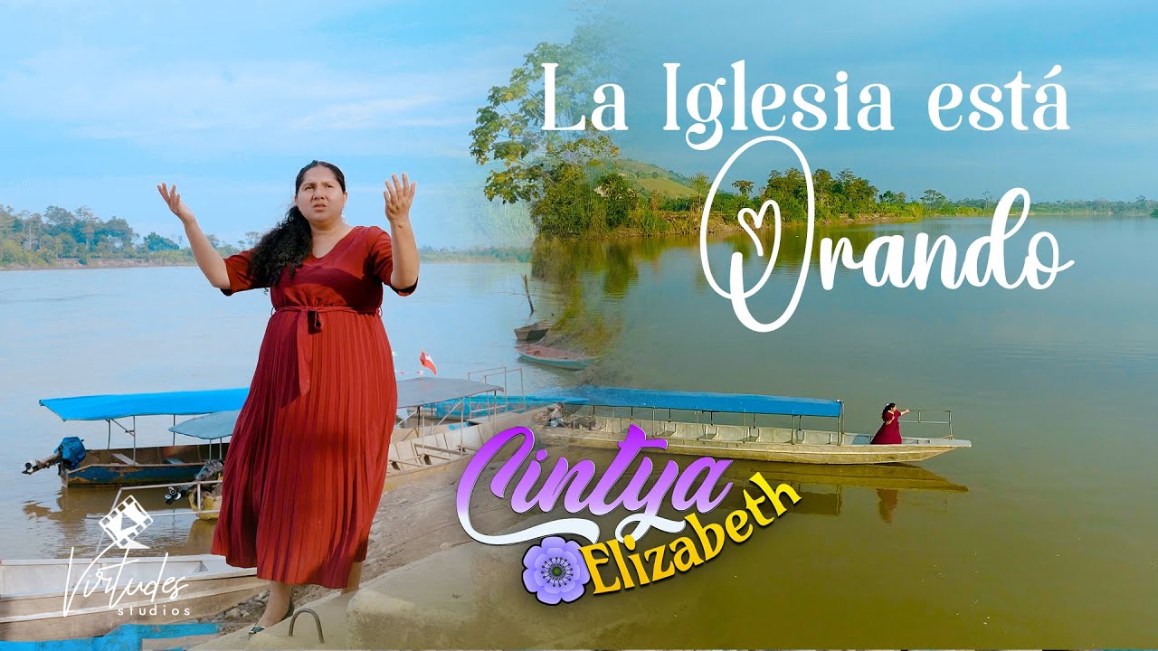 LA IGLESIA ESTÁ ORANDO // Cintya Elizabeth / Video Oficial