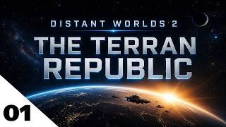 Distant Worlds 2: The Terran Republic | S4 | Humanity's Rise to Galactic Power! | Episode 1