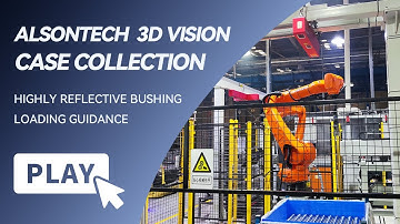 ALSONTECH 3D camera guides KUKA robot to load highly reflective bushing workpieces