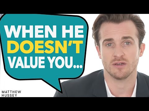 If He DOESN&#039;T VALUE YOU, Do This To Get Him To CHANGE! | Matthew Hussey