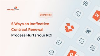 6 Ineffective Contract Renewal Processes Hurt Your ROI | SharePoint Contract Management Software