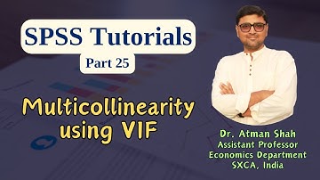 SPSS Tutorial (Part 25) || Multicollinearity (VIF) in SPSS  || Dr. Atman Shah)