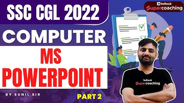 SSC CGL Computer Classes 2022 | MS Powerpoint | Part 2 | Computer Class For CGL| By Sunil Sir