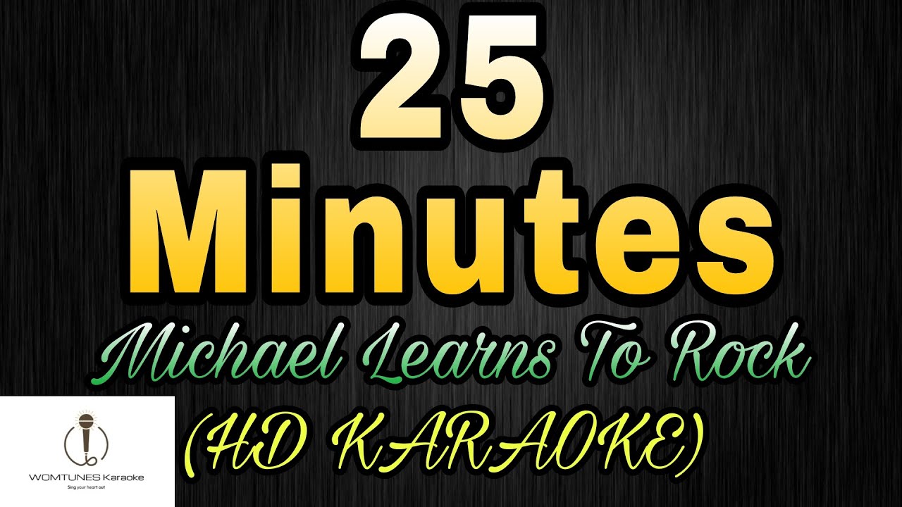 25 Minutes Michael Learns To Rock HD KARAOKE YouTube 25-minutes-michael-learns-to-rock-hd-karaoke-youtube