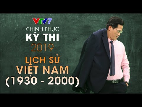 Video Lịch sử Việt Nam giai đoạn 1930 - 2000 | Chinh phục kỳ... - youtube