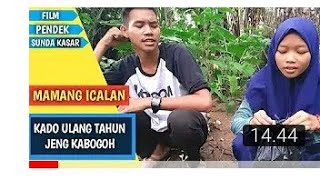 film pendek sunda kasar (mamang icalan) kado ulang tahun buat pacar