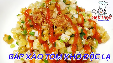 Món ngon | Cách Làm Bắp Xào Tôm Khô Độc Lạ Năm 2020 - Trend Mới | GIA ĐÌNH 8x