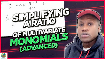 IN LESS THAN 8 MINS: Simplifying a ratio of multivariate monomials(advanced)