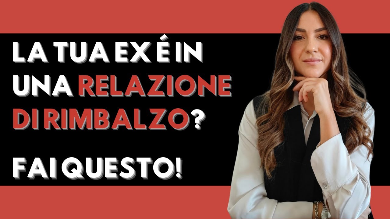 EX in una RELAZIONE DI RIMBALZO? Fai questo ORA!