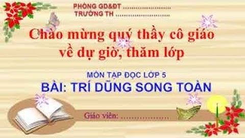 Giải bài tập đọc trí dũng song toàn