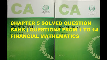 AFC 03 Quantitative Methods CHAPTER 5  PART 1 QUESTIONS FROM 1 TO 14 | Financial Mathematics