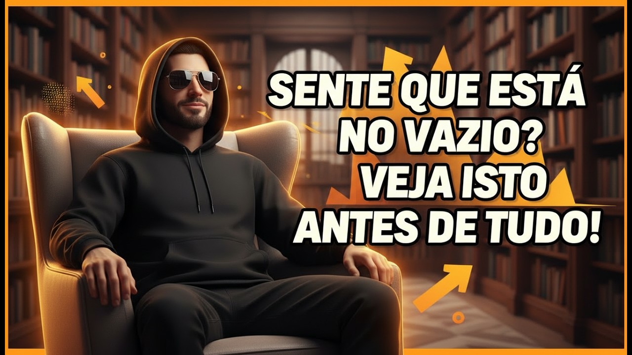 Se Você Está se Sentindo Vazio… ASSISTA ISSO Antes de Fazer Qualquer Coisa