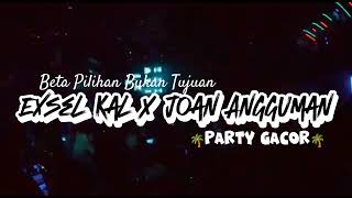Download Lagu 🌴PARTY GACOR🌴 BETA PILIHAN BUKAN TUJUAN‼️EXSEL KAL-X-JOAN ANGGUMAN || [ REMIX ] MP3
