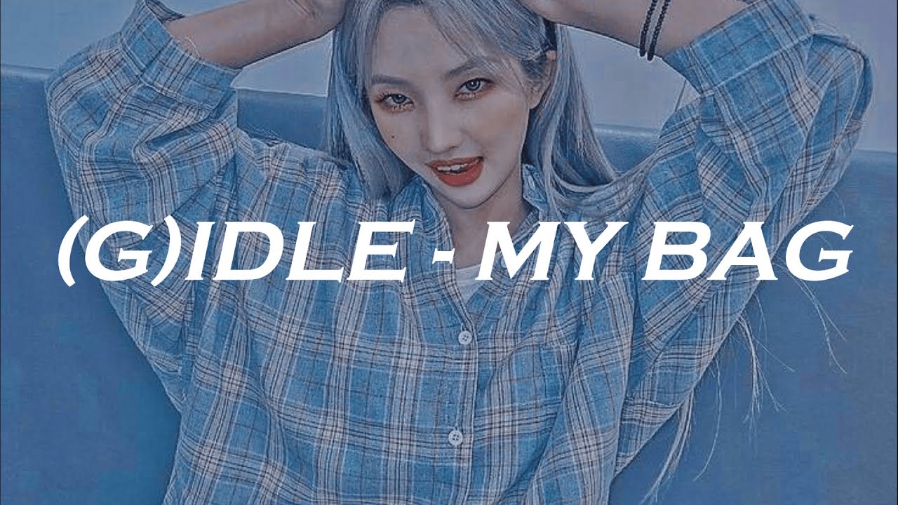 (G)IDLE "MY BAG" Easy Lyrics YouTube