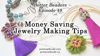 Money Saving Jewelry Making Tips Better Beader Episode 48 by PotomacBeads