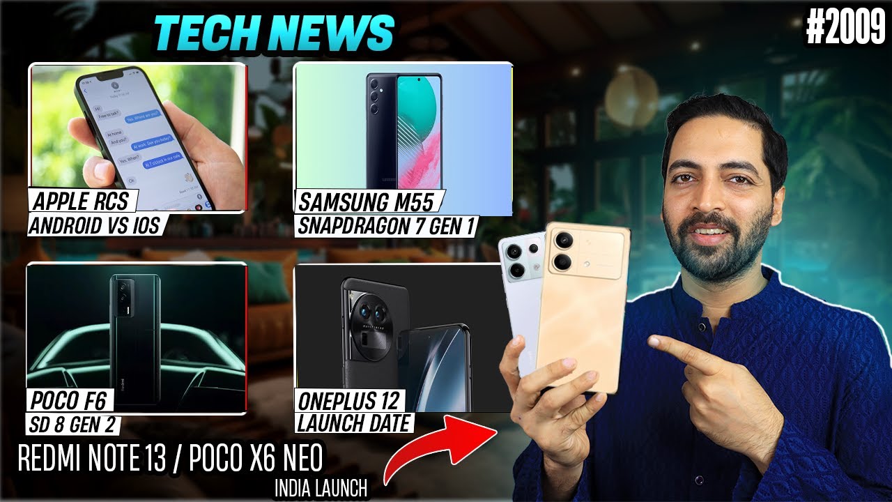 Redmi Note 13 & POCO X6 Neo India Launch,Samsung M55 With SD 7 Gen 1,Nothing Chats,Oneplus 12 Launch