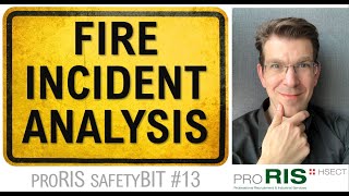 How to analyze fire incidents - safetyBIT #13