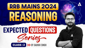 IBPS RRB MAINS 2024 | REASONING EXPECTED QUESTIONS SERIES CLASS 02 | BY SAURAV SINGH
