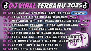 Download Lagu DJ TIKTOK TERBARU 2025🎵DJ SU JAUH SA TANAM HATI TAPI TRA HASIL🎵DJ TABOLA BALE X CALON MANTU || FULL  MP3
