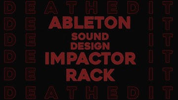 Ableton Sound Design | IMPACTOR RACK | DECONSTRUCTED HARSH SOUND DESIGN